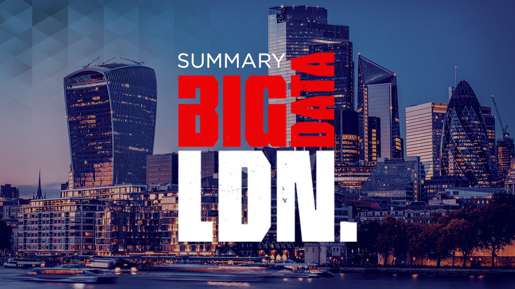 Let the data lead your decisions – Summarising Big Data LDN 2021