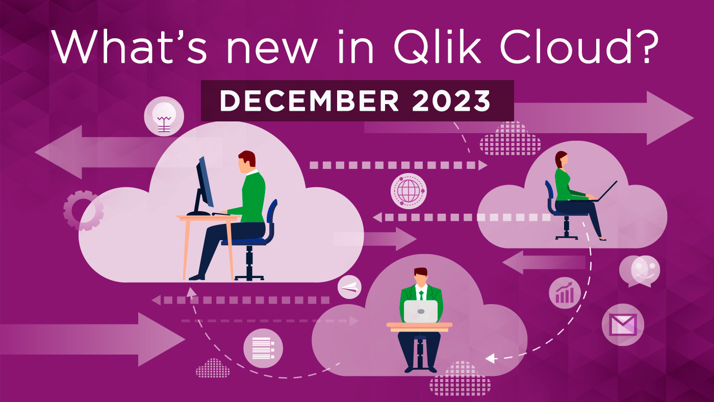 What’s New in Qlik Cloud – Dec 2023
