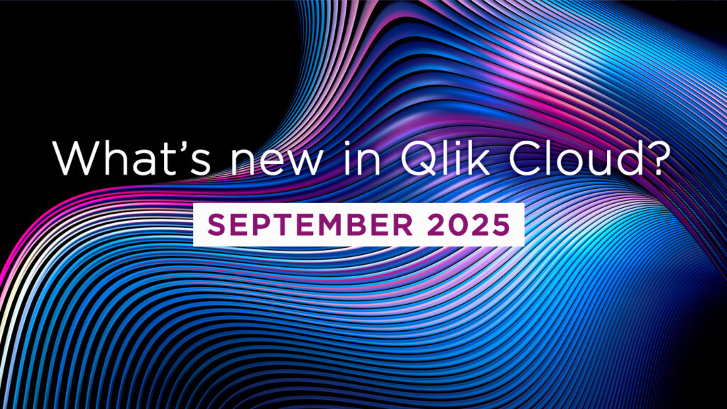 What’s New in Qlik Cloud – September 2025