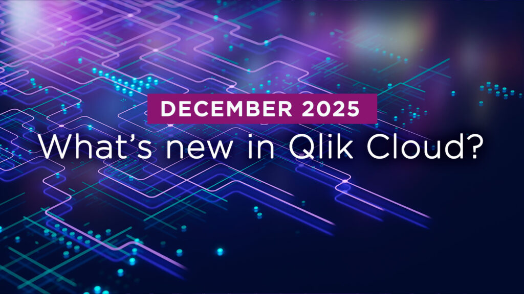 What’s New in Qlik Cloud – December 2025