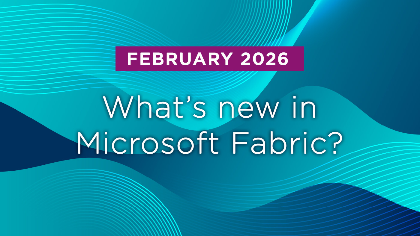 Climber Blog: What's New in Microsoft Fabric February 2026